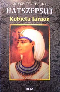 Hatszepsut. Kobieta faraon - Joyce Ann Tyldesley - ebook