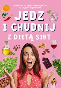 Jedz i chudnij z dietą Sirt - Jarzynka-Jędrzejewska Magdalena, Sypnik-Pogorzewska Ewa - książka