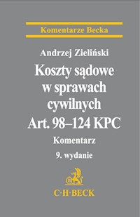 Koszty sądowe w sprawach cywilnych. Art. 98-124 KPC Komentarz - Andrzej Zieliński - książka