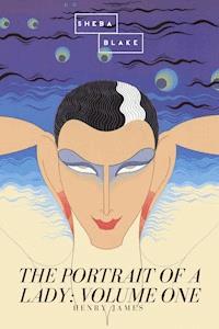 The Portrait of a Lady: Volume One - Henry James - ebook