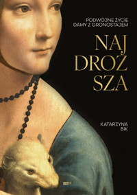 Najdroższa. Podwójne życie Damy z gronostajem - Katarzyna Bik - książka
