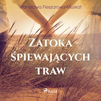 Zatoka śpiewających traw - Fleszarowa-Muskat Stanisława - ebook + audiobook