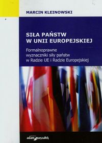 Siła państw w Unii Europejskiej - Kleinowski Marcin - książka