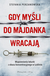 Gdy myśli do Majdanka wracają - Perzanowska Stefania - ebook + książka