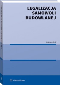 Legalizacja samowoli budowlanej - Maj Joanna - książka