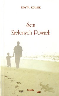 Sen Zielonych Powiek - Szałek Edyta - ebook