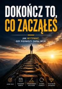 Dokończ to co zacząłeś - Łukasz Nester - ebook + audiobook
