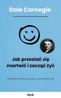 Jak przestać się martwić i zacząć żyć - Dale Carnegie - ebook + audiobook