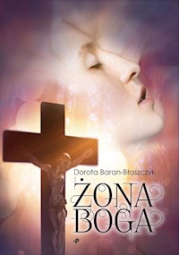 Żona Boga - Baran-Błaszczyk Dorota - książka