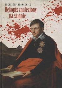 Rękopis znaleziony na ścianie - Mrowcewicz Krzysztof - książka