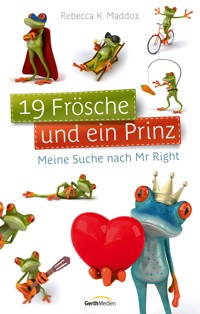 19 Frösche und ein Prinz - Rebecca K. Maddox - ebook