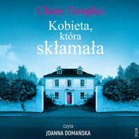 Kobieta, która skłamała - Claire Douglas - ebook + audiobook + książka