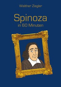Spinoza in 60 Minuten - Walther Ziegler - ebook