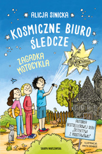 Kosmiczne biuro śledcze. Zagadka motocykla - Alicja Sinicka - ebook + audiobook + książka