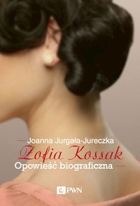 Zofia Kossak Opowieść biograficzna - Joanna Jurgała-Jureczka - książka