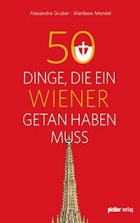 50 Dinge, die ein Wiener getan haben muss - Marliese Mendel - ebook