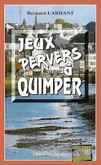 Jeux pervers à Quimper - Bernard Larhant - ebook