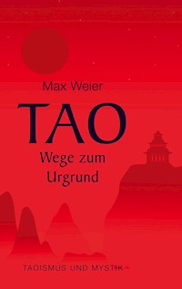 Tao - Wege zum Urgrund - Max Weier - ebook