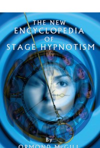 The New Encyclopedia of Stage Hypnotism - Ormond McGill - ebook