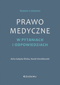 Prawo medyczne w pytaniach i odpowiedziach w.2 - Dawid Chwiałkowski, Anita Gałęska-Śliwka - książka
