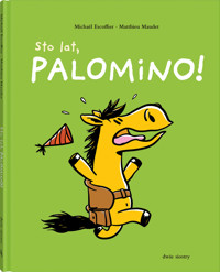 Sto lat, Palomino! - Michaël Escoffier - książka