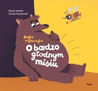 O bardzo głodnym misiu - Jasiński Maciej - książka