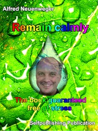 Remain calmly - Alfred Neuenweger - ebook