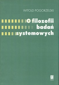 O filozofii badań systemowych - Pogorzelski Witold - książka