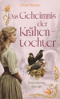 Das Geheimnis der Krähentochter - Oliver Becker - ebook