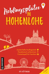 Lieblingsplätze in Hohenlohe - Ute Böttinger - ebook