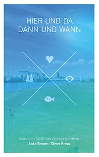 Hier und da, dann und wann - Anke Breuer - ebook