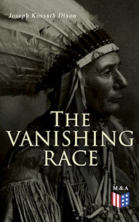 The Vanishing Race - Joseph Kossuth Dixon - ebook