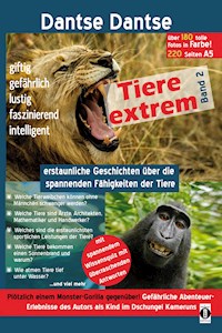 Tiere extrem Band 2 - Dantse Dantse - ebook