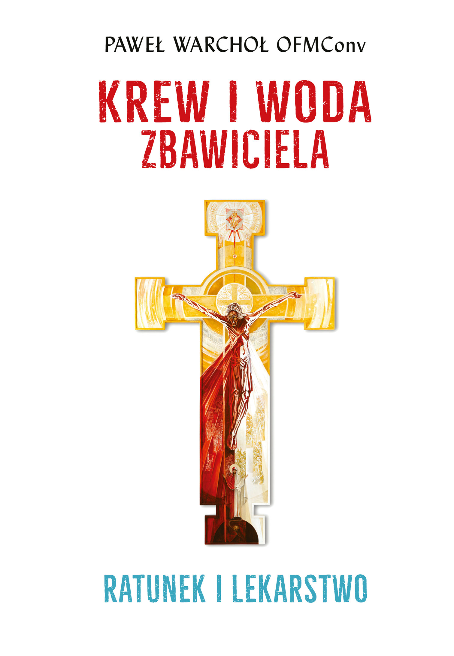 Okładka:Krew i woda Zbawiciela. Ratunek i lekarstwo 