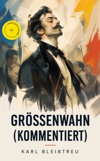 Größenwahn (Kommentiert) - Karl Bleibtreu - ebook