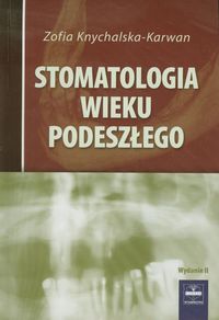 Stomatologia wieku podeszłego - Knychalska-Karwan Zofia - książka