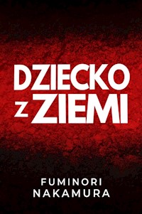 Dziecko z ziemi - Nakamura Fuminori - książka