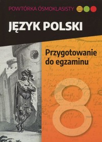 Powtórka ósmoklasisty. Język polski. Przygotowanie do egzaminu - Lucyna Kasjanowicz - książka
