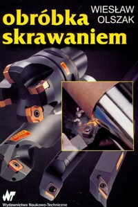 Obróbka skrawaniem - Olszak Wiesław - książka