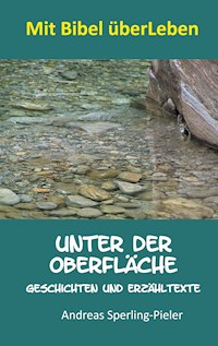Unter der Oberfläche - Andreas Sperling-Pieler - ebook