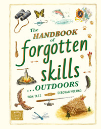 The Handbook of Forgotten Skills… Outdoors - Iron Tazz - ebook