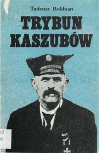 Trybun Kaszubów. Opowieść o Antonim Abrahamie - Tadeusz Bolduan - ebook