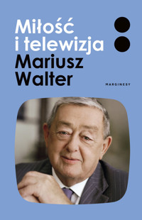 Miłość i telewizja - Zofia Turowska, Mariusz Walter - książka