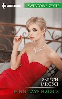 Zapach miłości - Lynn Raye Harris - ebook