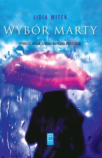Wybór Marty - Lidia Ewa Witek - ebook
