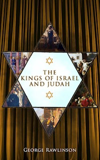 The Kings of Israel and Judah - Rawlinson George - ebook