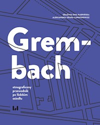 Grembach - etnograficzny przewodnik po łódzkim osiedlu - Karpińska Grażyna Ewa, Krupa-Ławrynowicz Aleksandra - książka