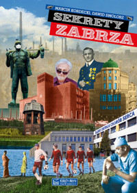 Sekrety Zabrza - Dawid Smolorz, Marcin Kordecki - książka