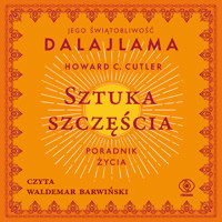 Sztuka szczęścia. Poradnik życia - Jego Świątobliwość Dalajlama, Howard C. Cutler - ebook + audiobook