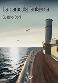 La partícula fantasma - Gustavo Dotti - ebook